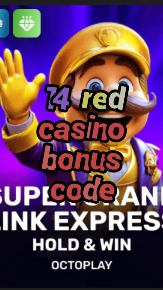 14 red casino bonus code-w4cy2mdjlx2bf.com